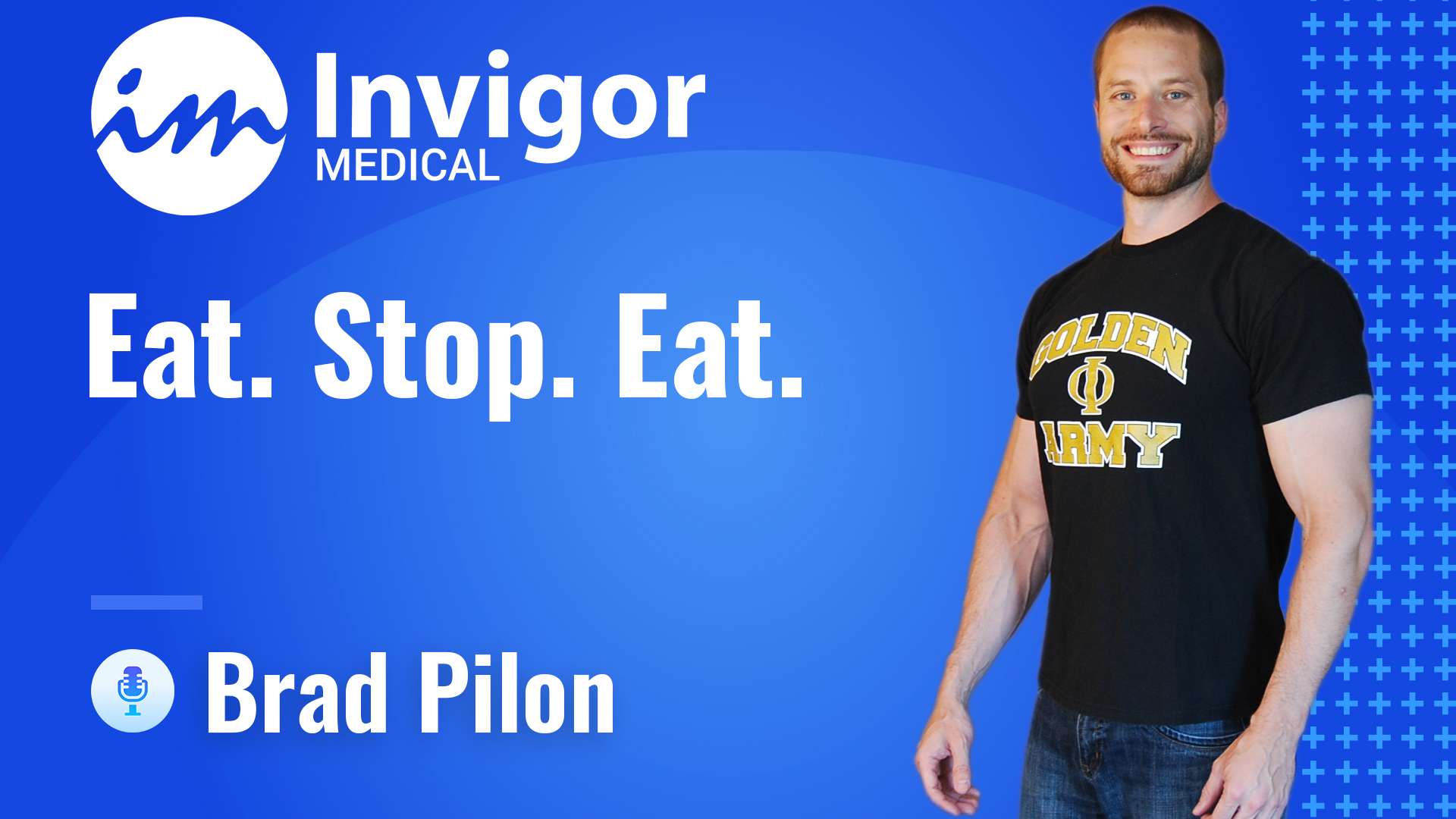 A smiling man in an Eat. Stop. Eat. Golden Army t-shirt stands on a blue background with the text: Try Invigor. Brad Pilon. The Try Invigor logo is in the top left corner.