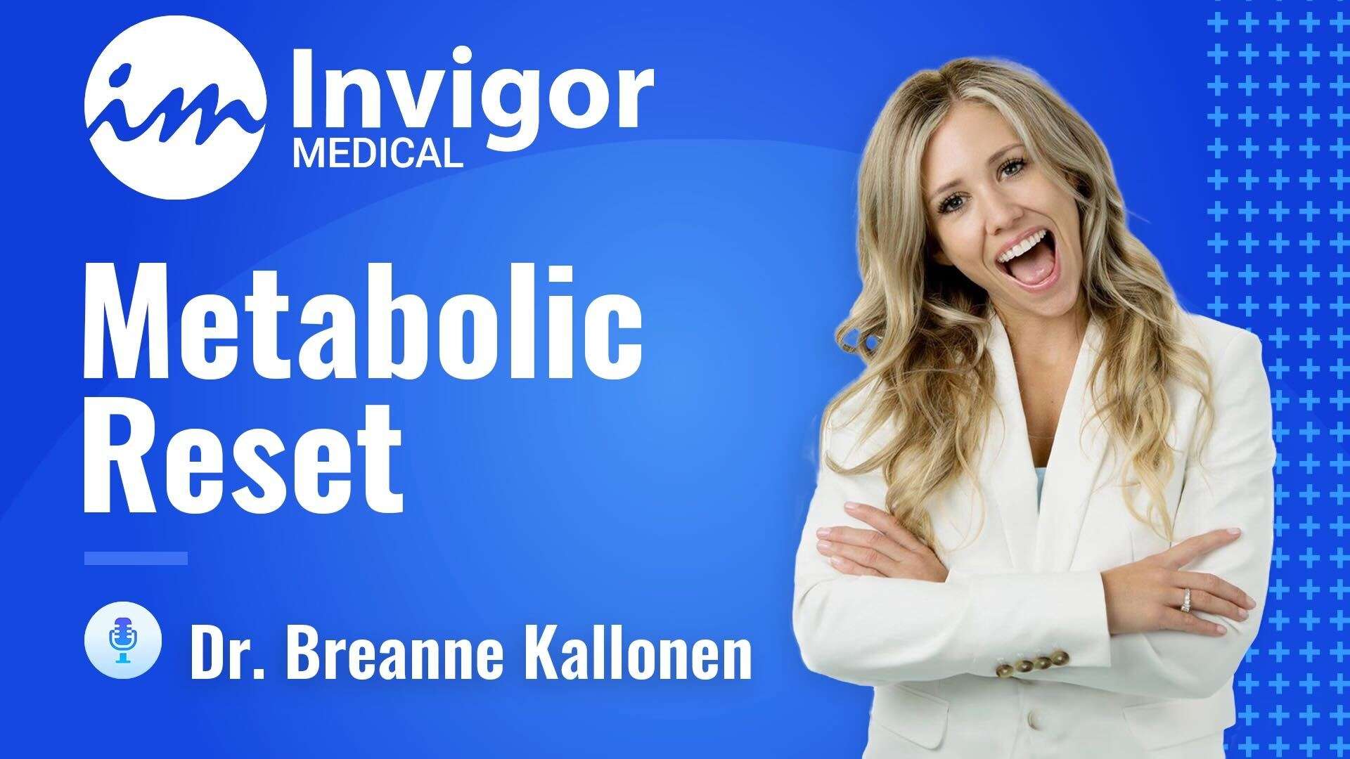 A smiling woman with long blonde hair in a white blazer stands with arms crossed on a blue background. Text reads: Try Invigor Metabolic Reset—Dr. Breanne Kallonen. Support your weight loss and stress management journey today.