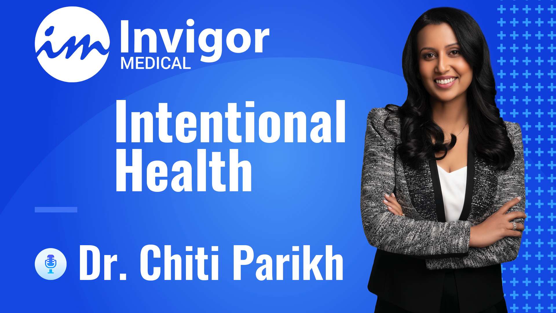 A woman in a gray blazer smiles confidently with arms crossed on a blue background. Text reads: Try Invigor – Intentional Health with Dr. Chiti Parikh. The Try Invigor logo appears in the top left corner.
