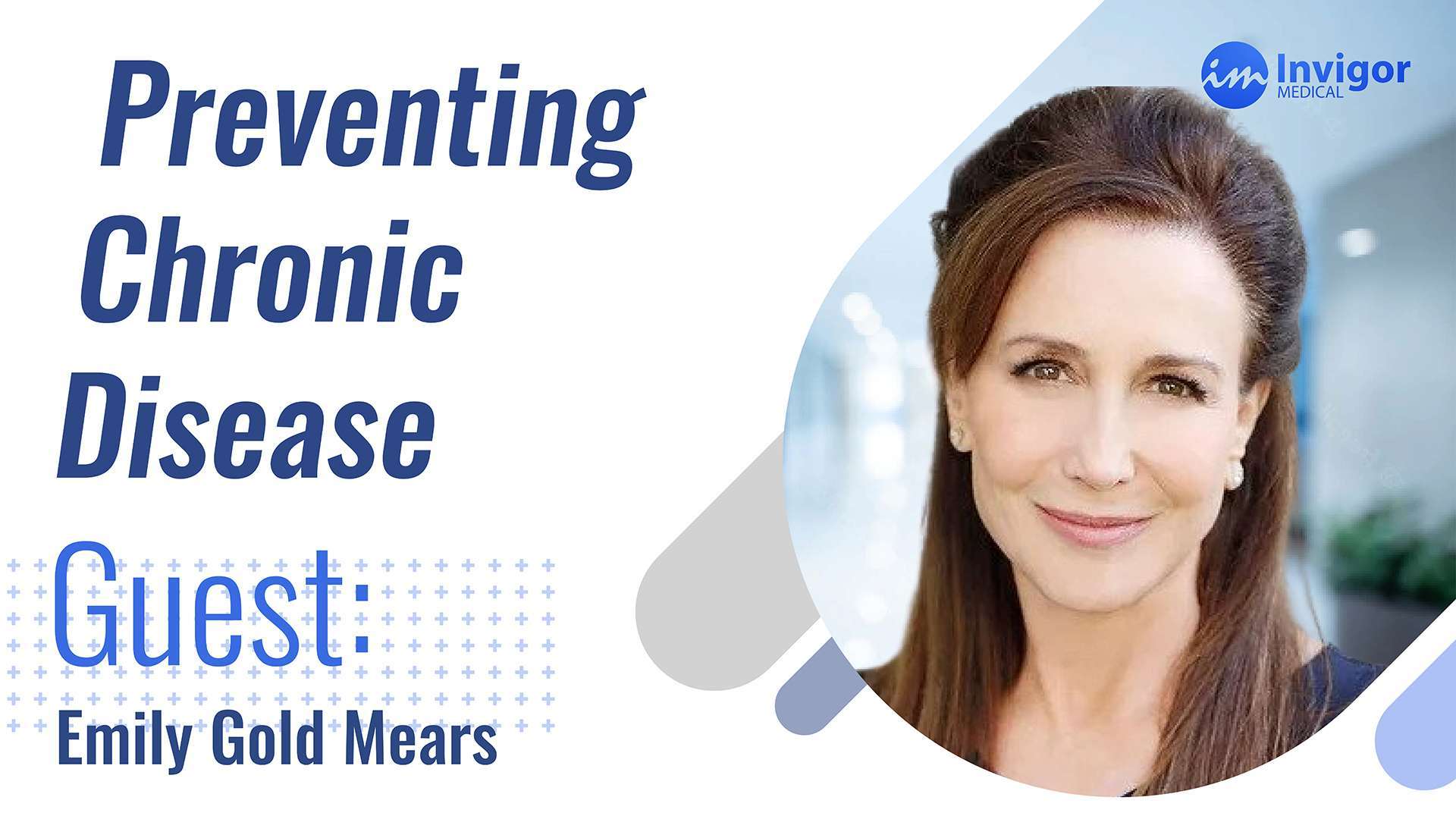A promotional graphic for the Preventing Chronic Disease podcast features guest Emily Gold Mears, with her headshot and the Try Invigor logo in the top right corner.
